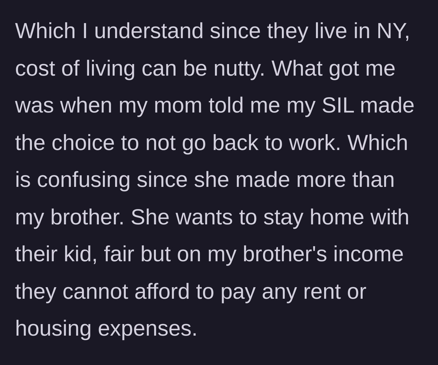 Story part 2 - Sibling learns the higher-earning sister-in-law chose to quit working, leaving them unable to afford basic housing.