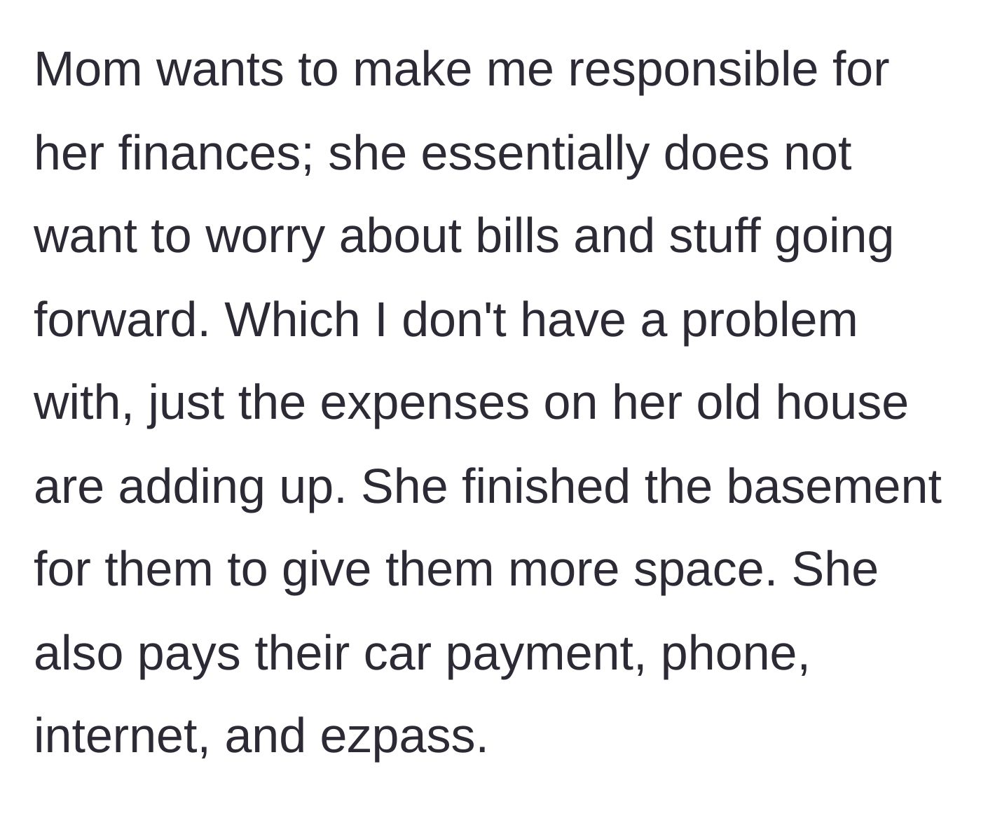 Story part 3 - Mother delegates her finances to the sibling, revealing she pays for their renovations, car, phones, and internet.