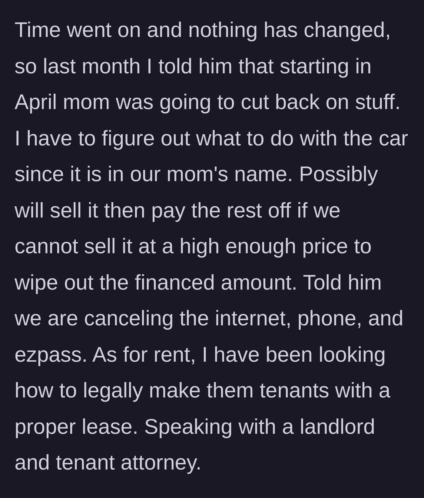 Story part 8 - A month passes with no change, so the sibling initiates a strict cutoff plan, including canceling utilities and drafting a lease.