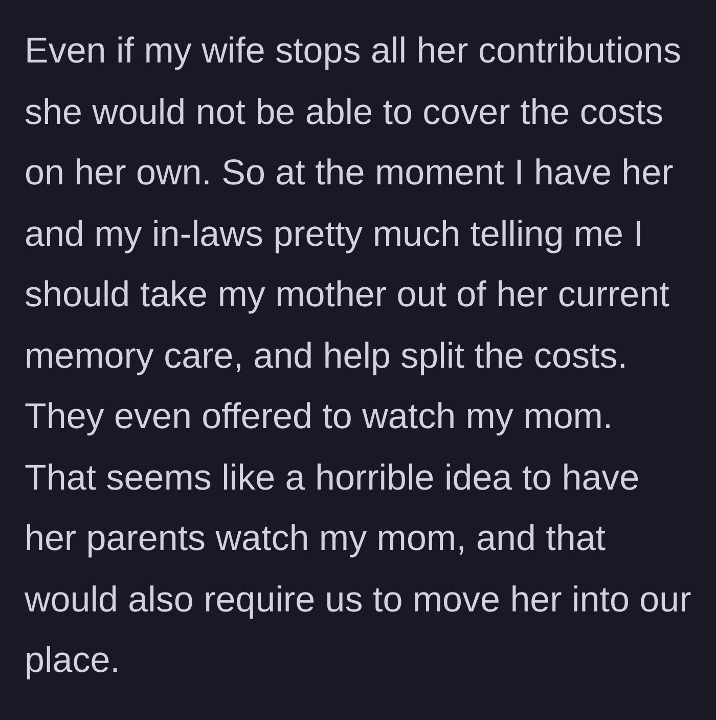 Story part 4 - The wife and in-laws propose pulling the husband's mother from memory care so the in-laws can watch her and use the saved money.