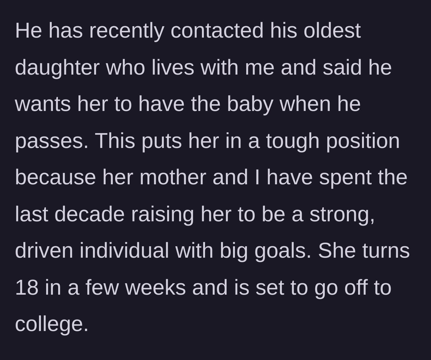 Story part 3 - The dying ex contacts his 17-year-old daughter, asking her to take custody of his new baby when he passes.
