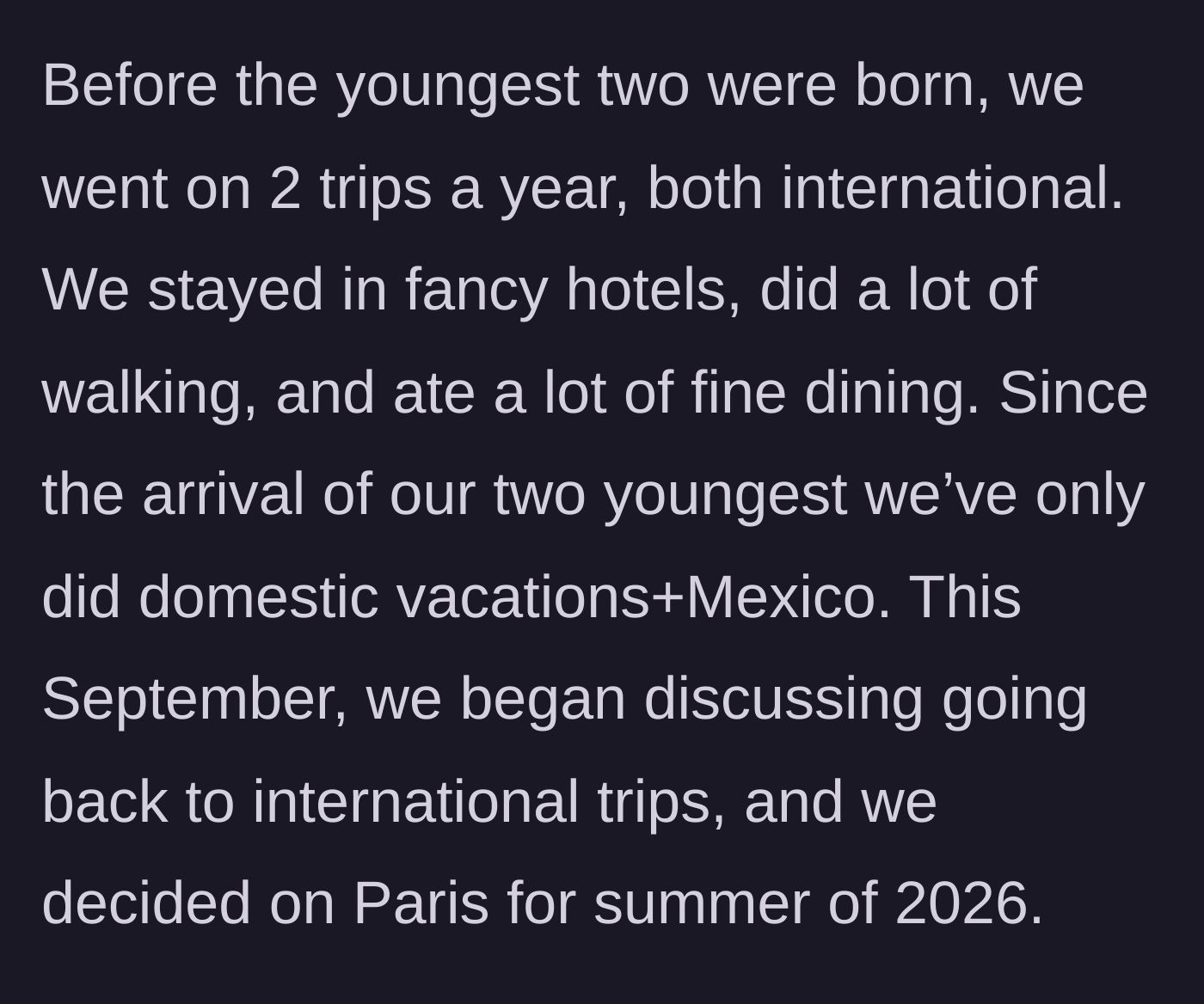 Story part 2 - Description of past international travel habits and the plan for a Paris trip in 2026.