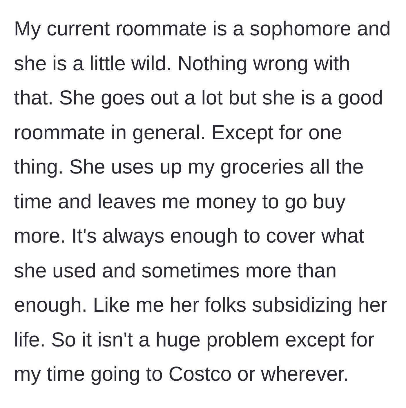 Story part 2 - The author describes how her roommate constantly eats her groceries and just leaves cash instead of replacing them.