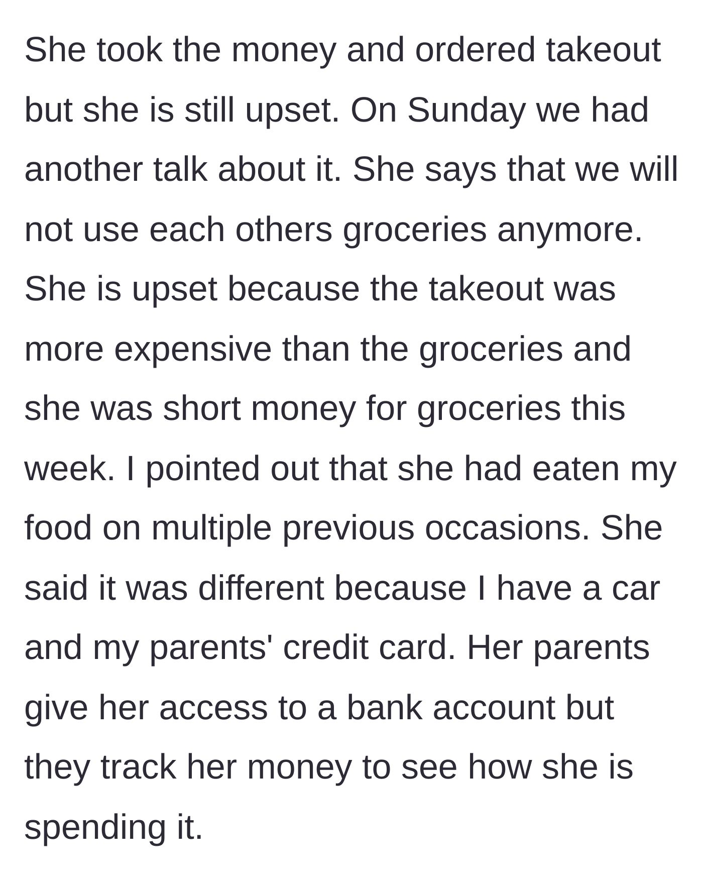 Story part 5 - The roommate argues the situation is different because the author has a car and the roommate's parents track her bank account.