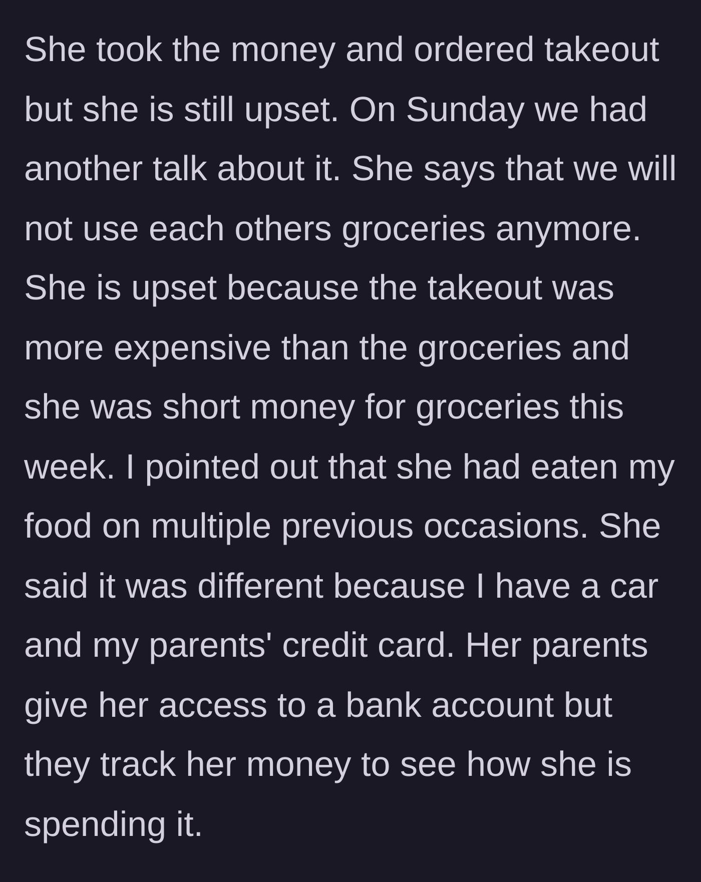 Story part 5 - The roommate argues the situation is different because the author has a car and the roommate's parents track her bank account.