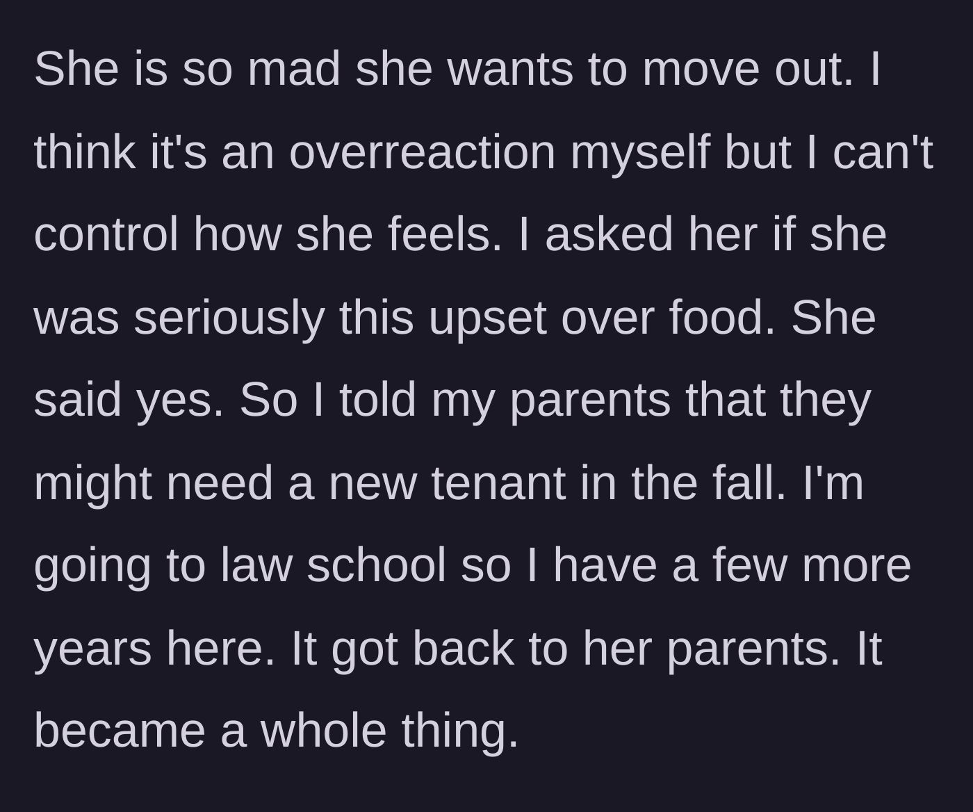 Story part 6 - The roommate threatens to move out, and the author casually informs her parents to find a new tenant, causing parent drama.