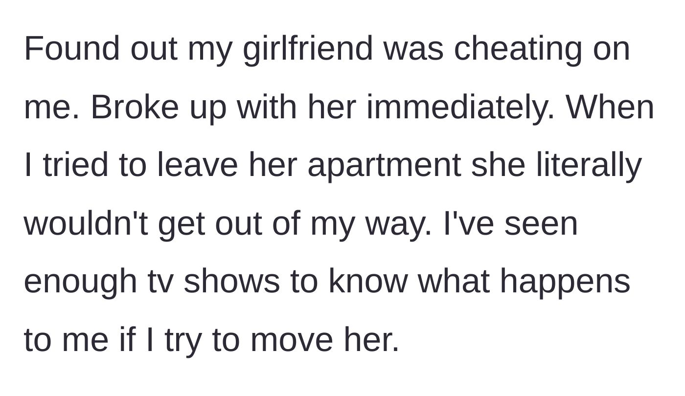 Story part 1 - A man discovers his girlfriend is cheating, tries to leave her apartment, but she physically blocks his exit.