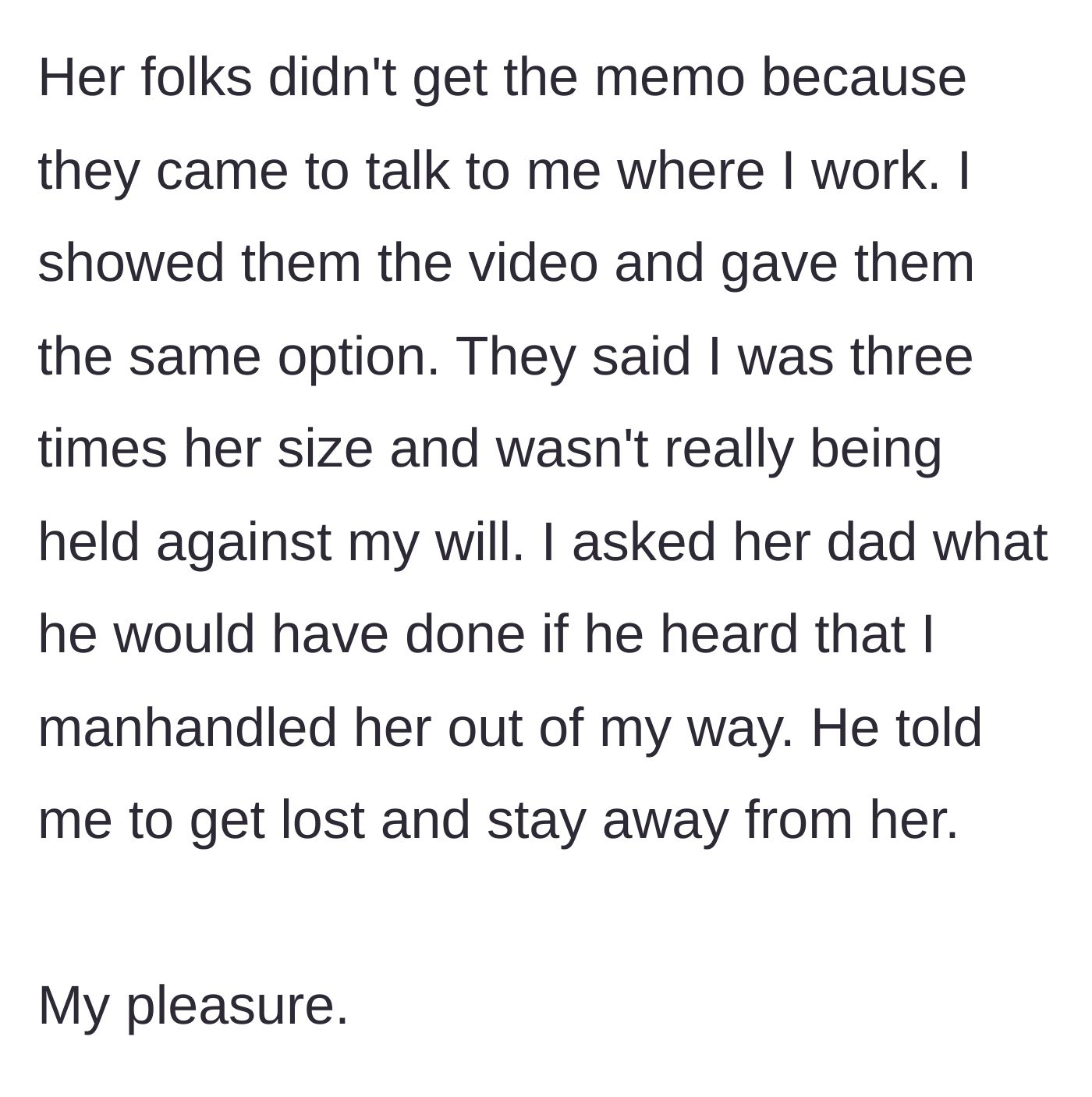 Story part 5 - The ex's parents confront him at work, he shows them the video, leading the dad to curse at him despite the visual evidence.
