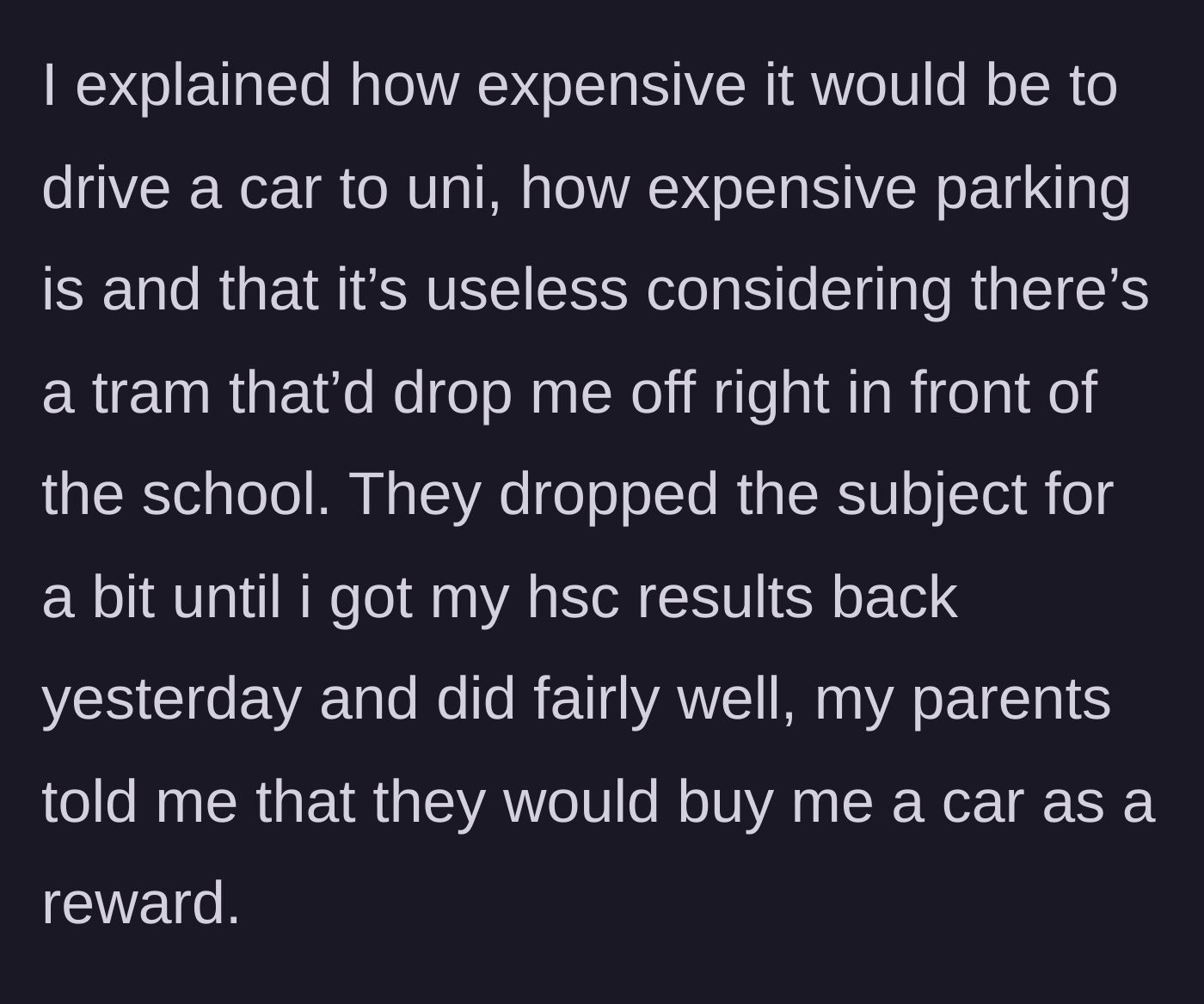 Story part 2 - The teen outlines the high costs of driving and parking, but her parents suddenly offer her a free car as a graduation reward.