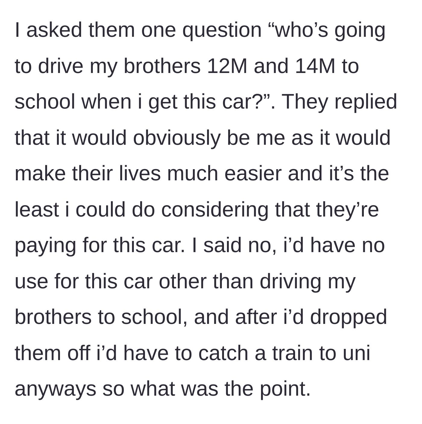 Story part 3 - The teen realizes the car is a trap to make her the unpaid chauffeur for her younger brothers and immediately rejects the offer.