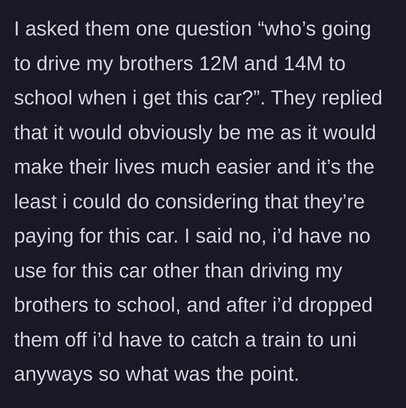 Story part 3 - The teen realizes the car is a trap to make her the unpaid chauffeur for her younger brothers and immediately rejects the offer.
