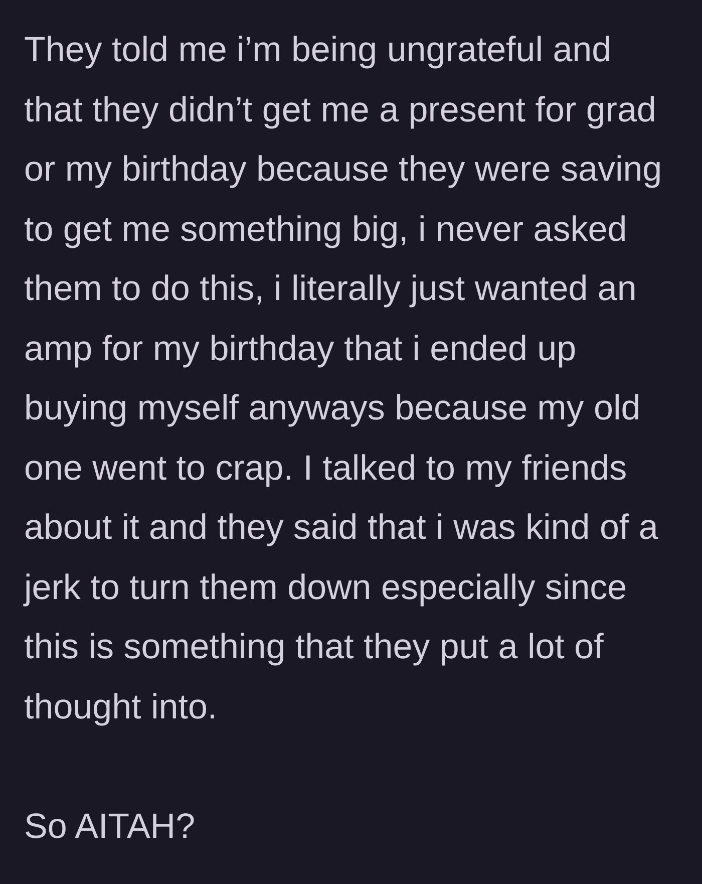 Story part 4 - The parents call her ungrateful for ruining their grand gesture, and her friends side with them, leaving her questioning her choice.