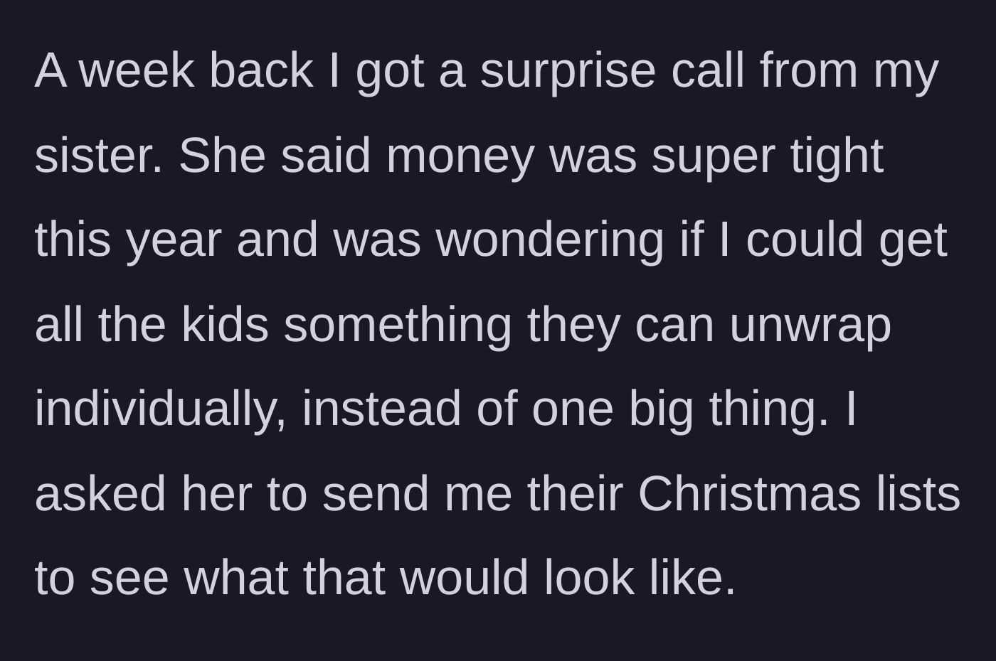 Story part 3 - Sister calling to request individual gifts for the kids to unwrap because her money is tight.