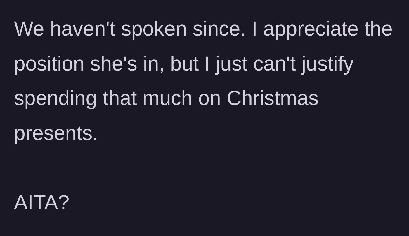 Story part 6 - Main character standing firm on their decision not to spend a thousand dollars as the silent treatment begins.