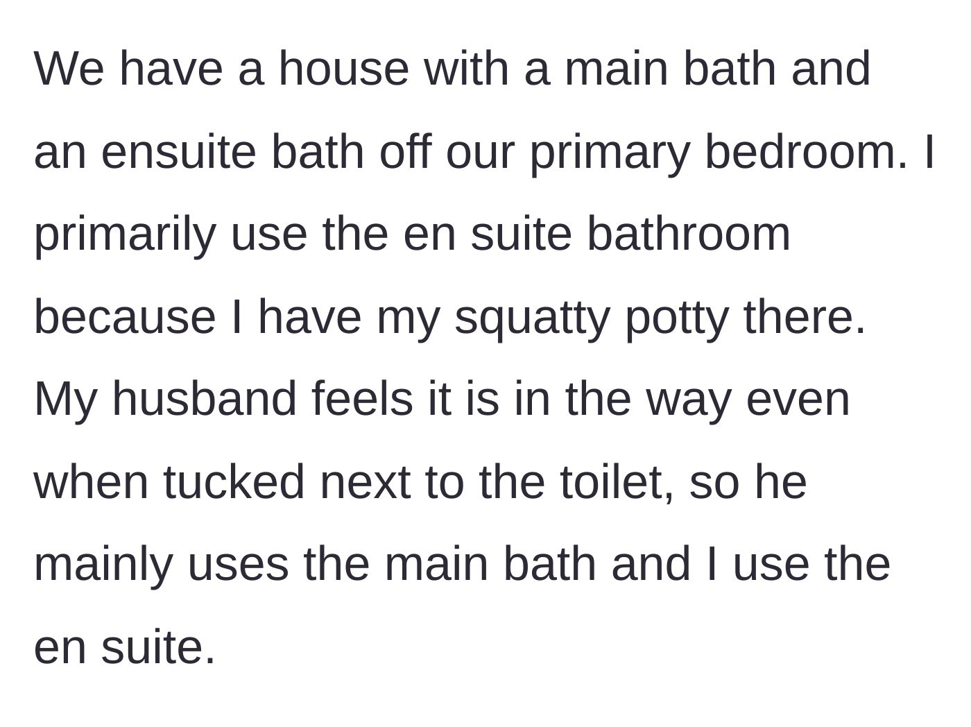 Story part 2 - Wife explains the bathroom setup, highlighting her use of the ensuite for her bathroom footstool while her husband uses the main bath.