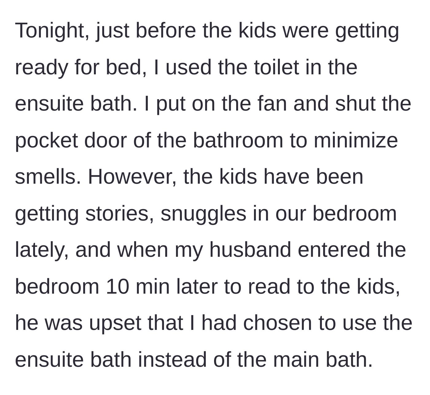 Story part 3 - Wife details using the ensuite, taking odor-prevention measures, and her husband's angry reaction during storytime ten minutes later.
