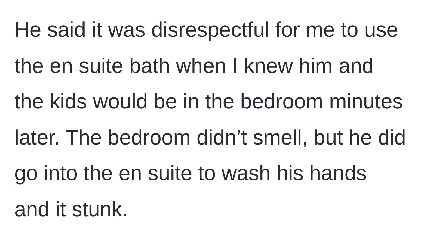 Story part 4 - Husband accuses her of disrespect because he smelled it while washing his hands, despite the bedroom smelling fine.
