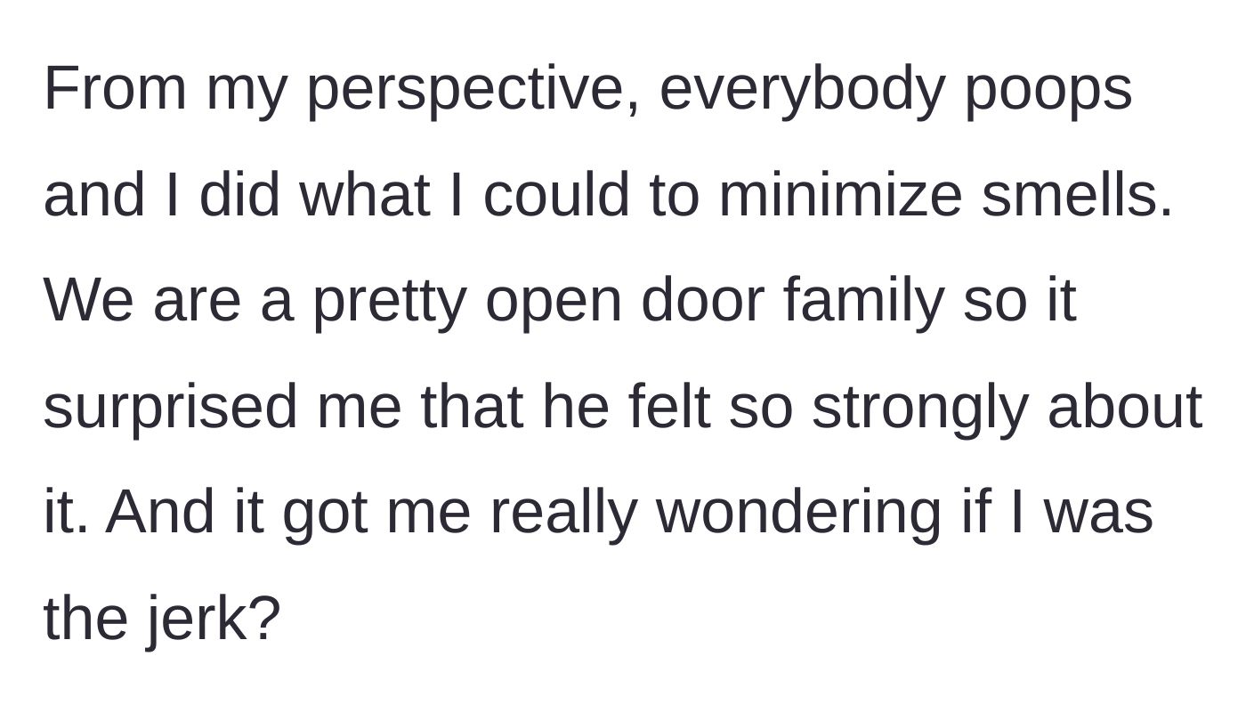Story part 5 - Wife defends herself by stating everybody poops and asks if she was genuinely out of line.