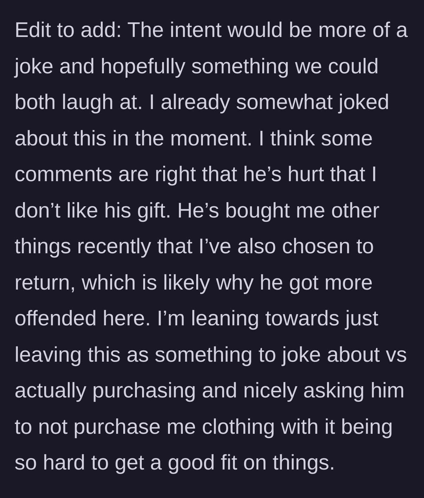 Story part 3 - The wife realizes her husband's feelings are hurt from previous returned gifts and decides to de-escalate with humor rather than retaliation.