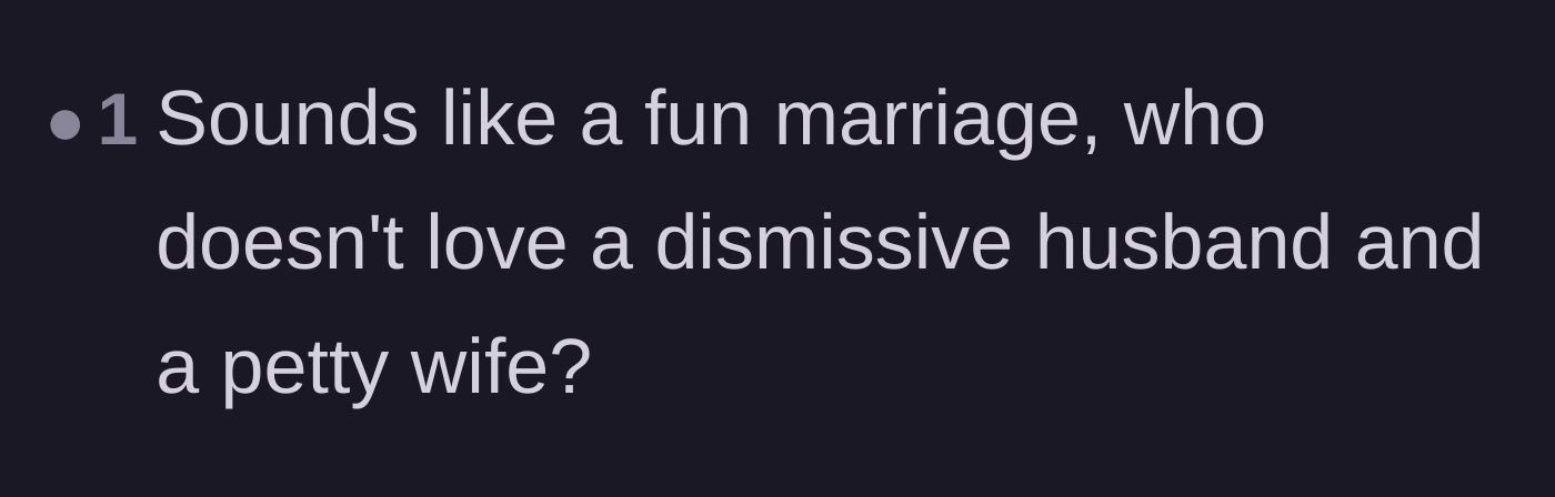 Comment thread 3 - Sarcastic commentary on the dynamic between a dismissive husband and a petty wife.