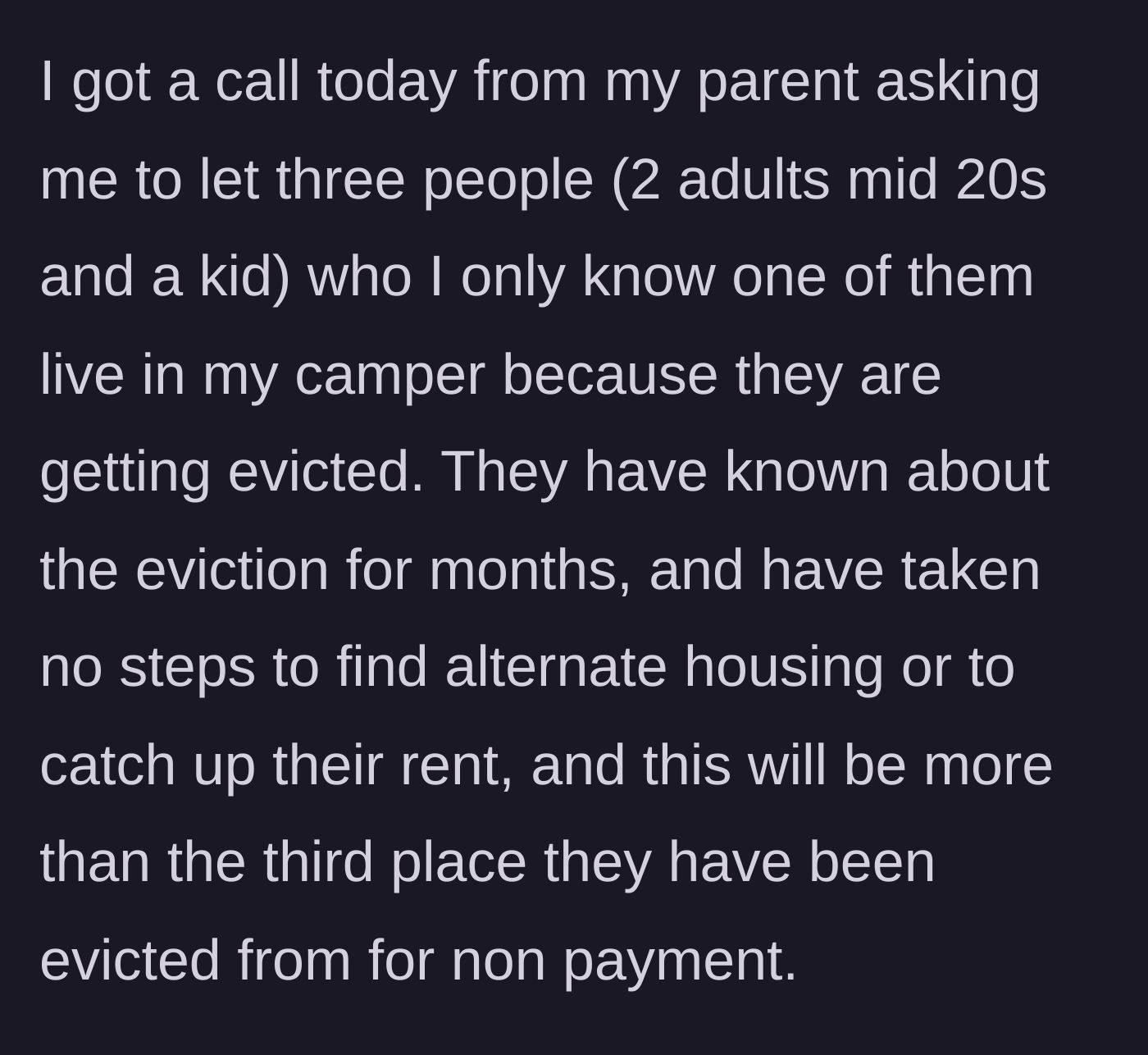 Story part 1 - Parent calls asking the main character to house a soon-to-be-evicted family of three in their new camper.