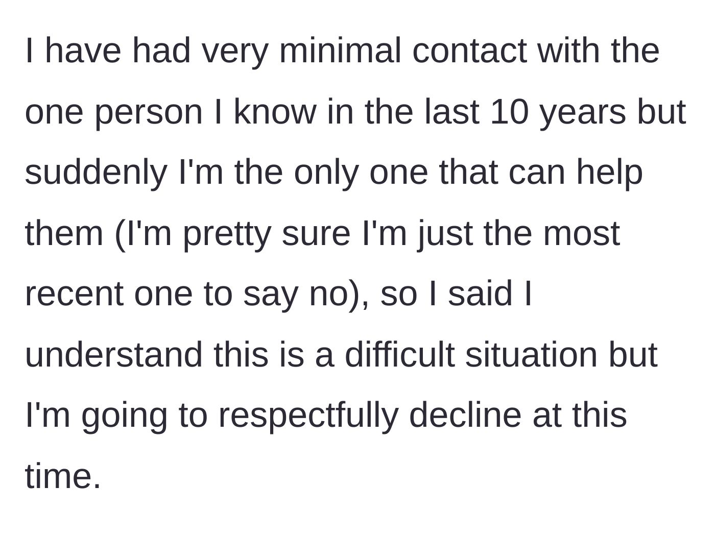 Story part 3 - Main character firmly declines the request from an acquaintance they haven't seen in a decade.