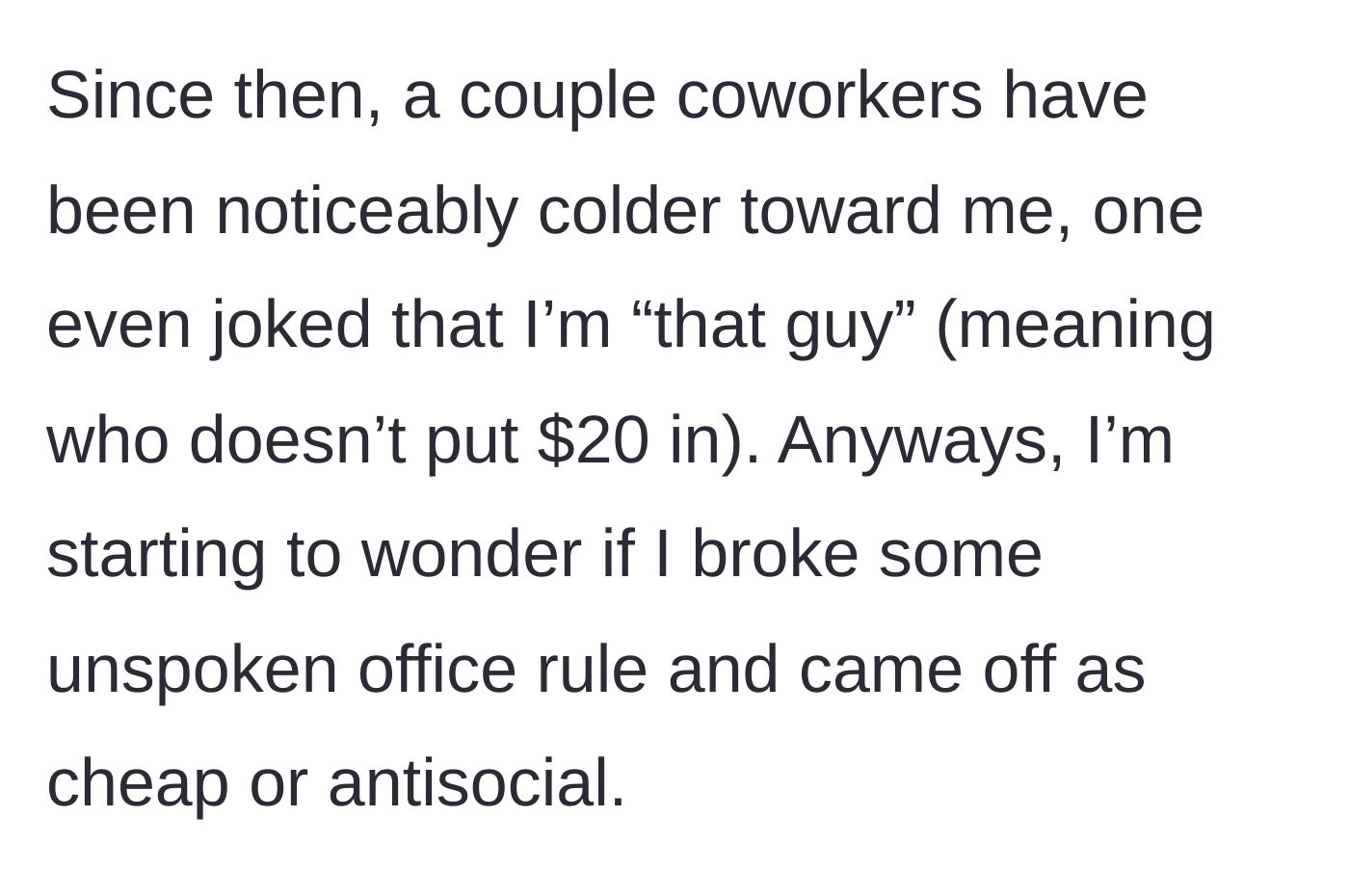 Story part 4 - Coworkers begin to freeze him out, with one labeling him 'that guy' for refusing to pay up.