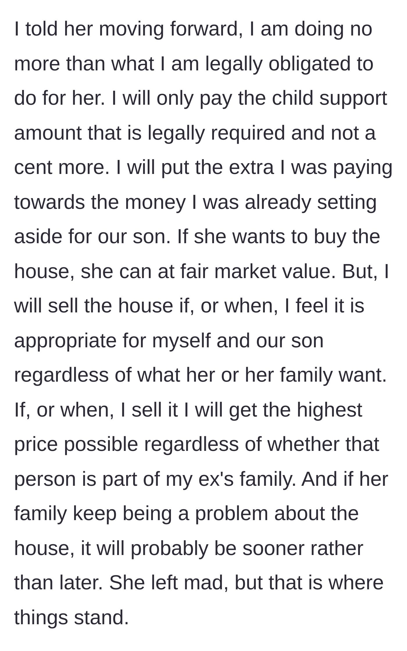 Story part 10 - The decision to reduce support to the legal minimum and the promise to sell the house whenever he sees fit.