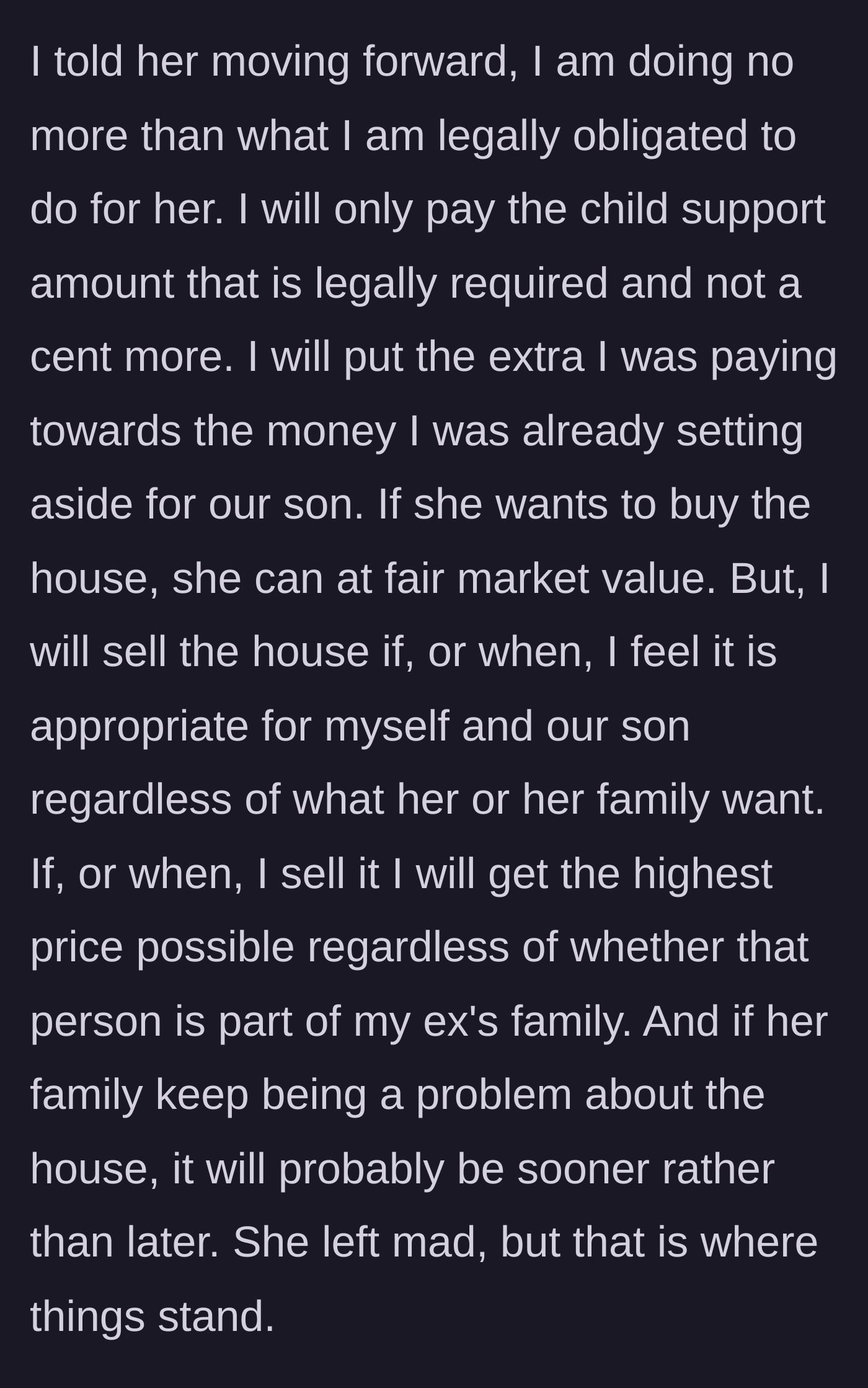 Story part 10 - The decision to reduce support to the legal minimum and the promise to sell the house whenever he sees fit.