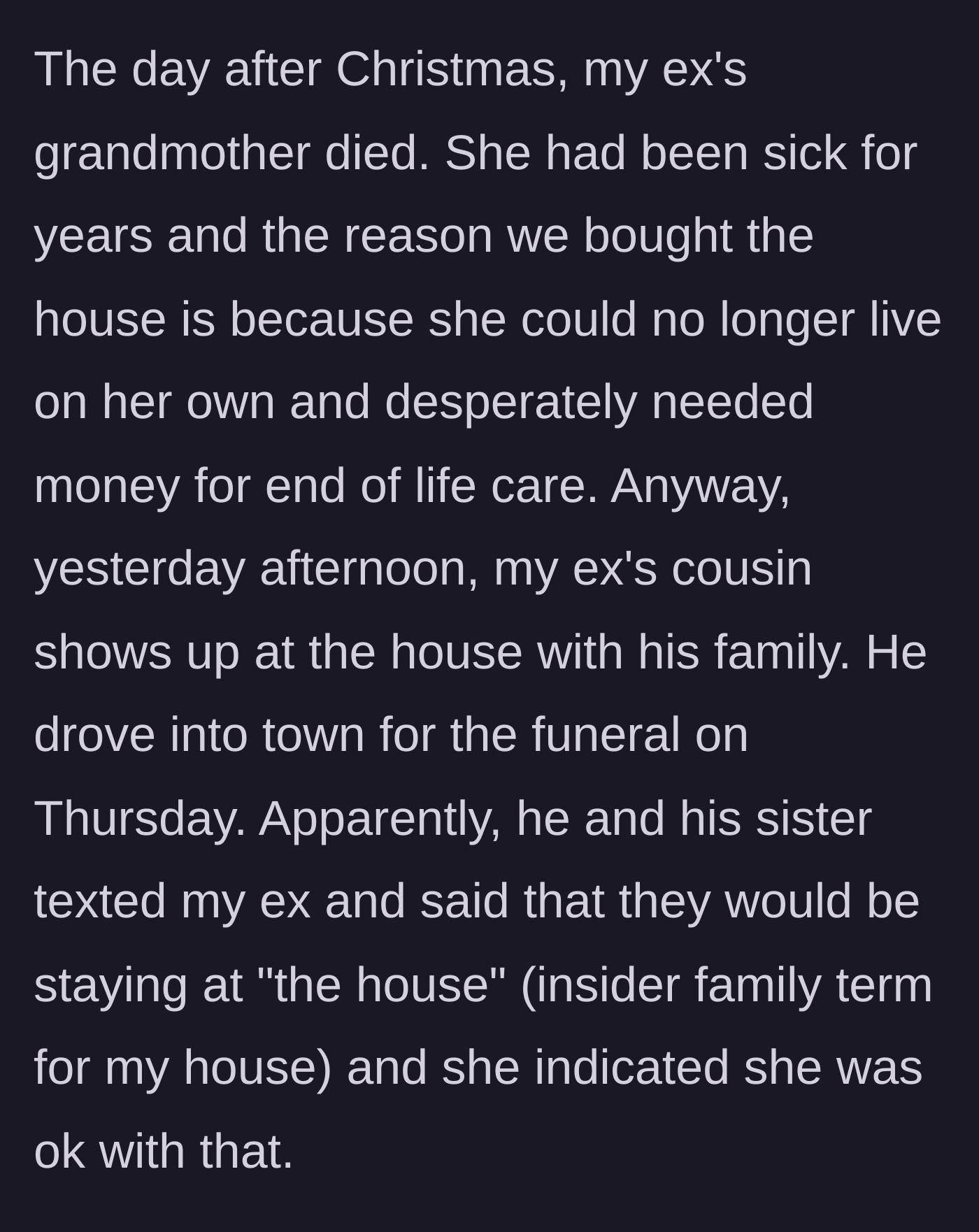 Story part 3 - The ex-wife's cousin unexpectedly arriving at the house for a funeral, invited by the ex-wife.