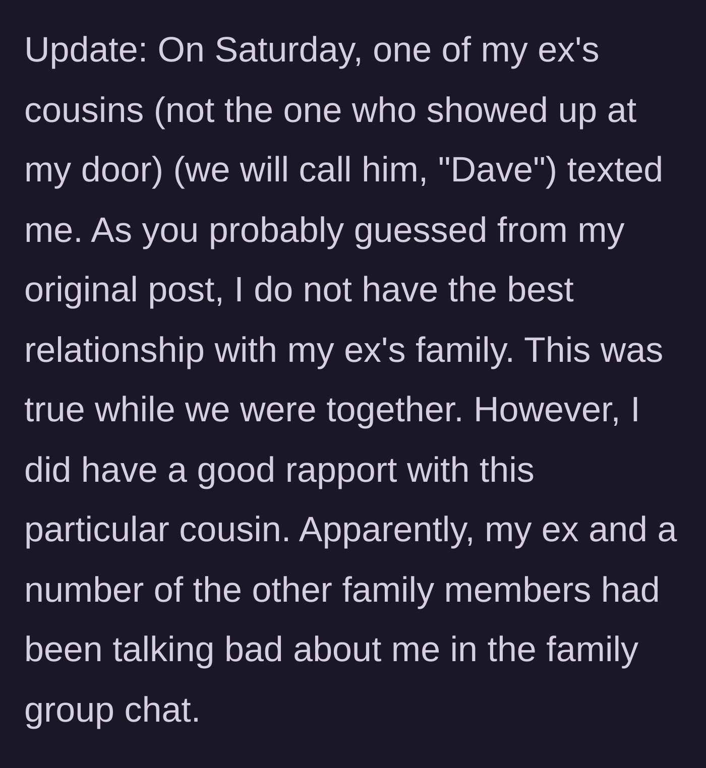 Story part 5 - A reasonable cousin named Dave reaching out after the ex-wife bad-mouthed the author in a group chat.