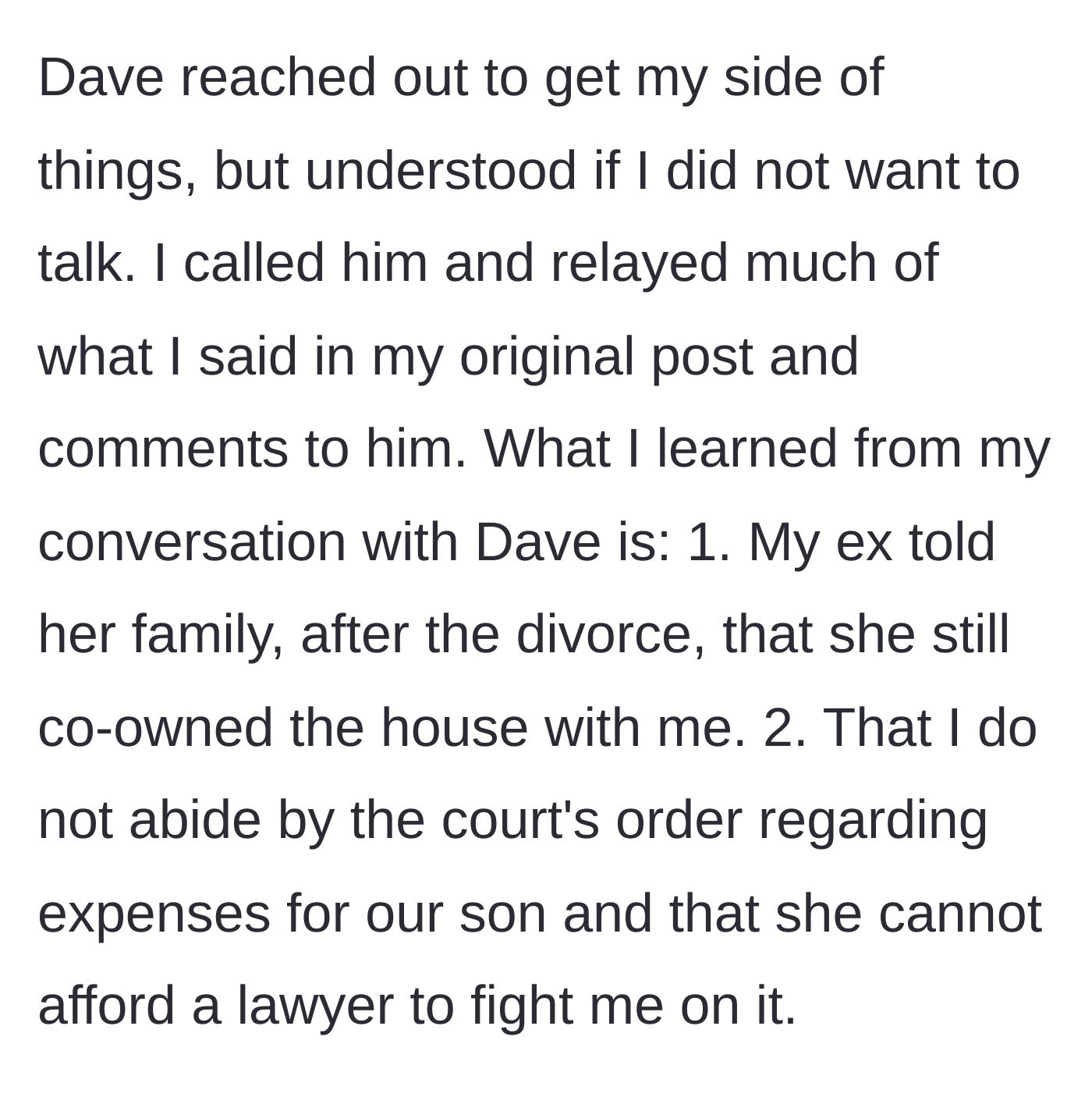 Story part 6 - Discovering the ex-wife's specific lies about co-owning the house and claiming he doesn't pay child support.