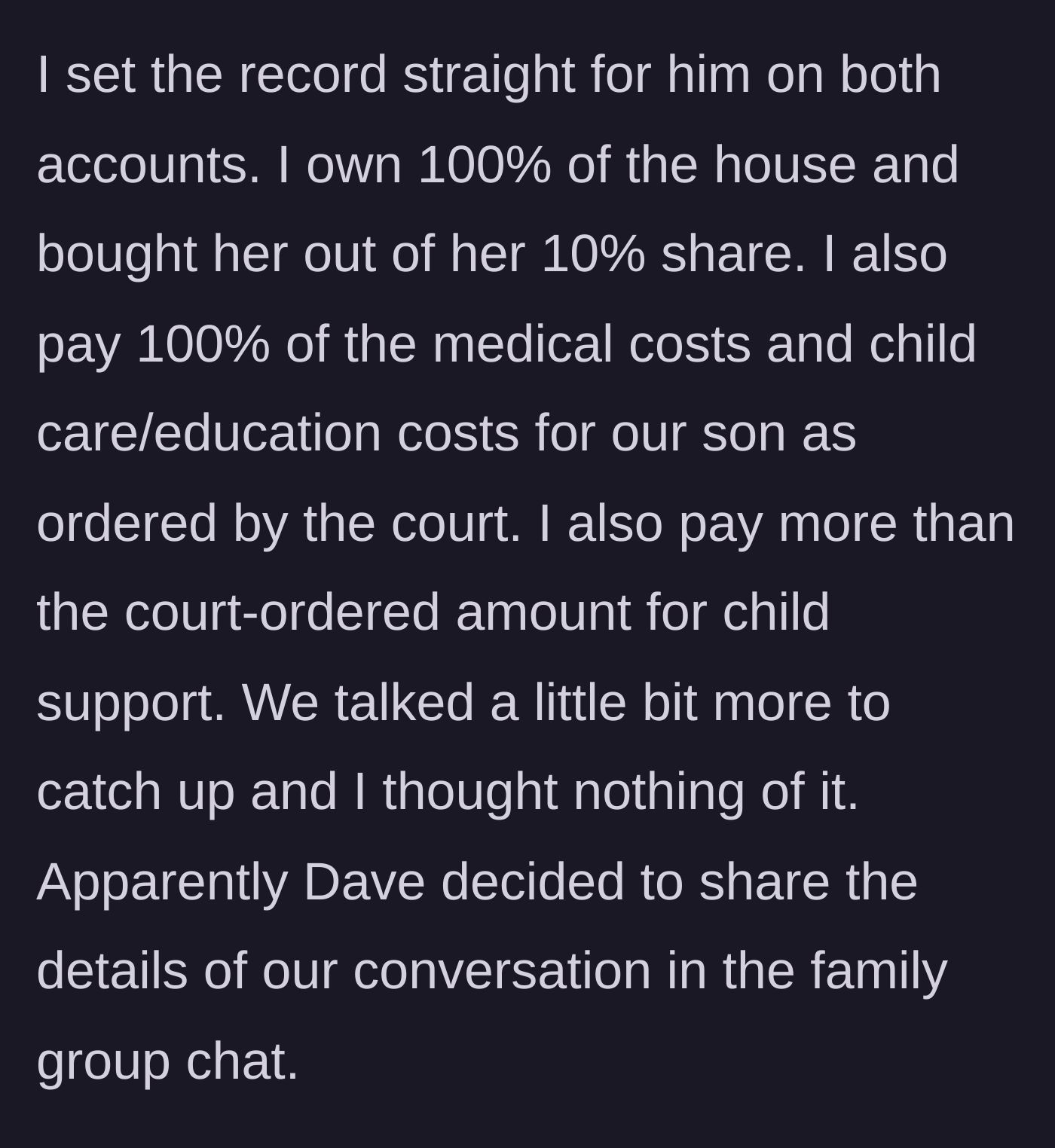 Story part 7 - Correcting the record with Dave with hard financial facts, which Dave then drops into the family group chat.
