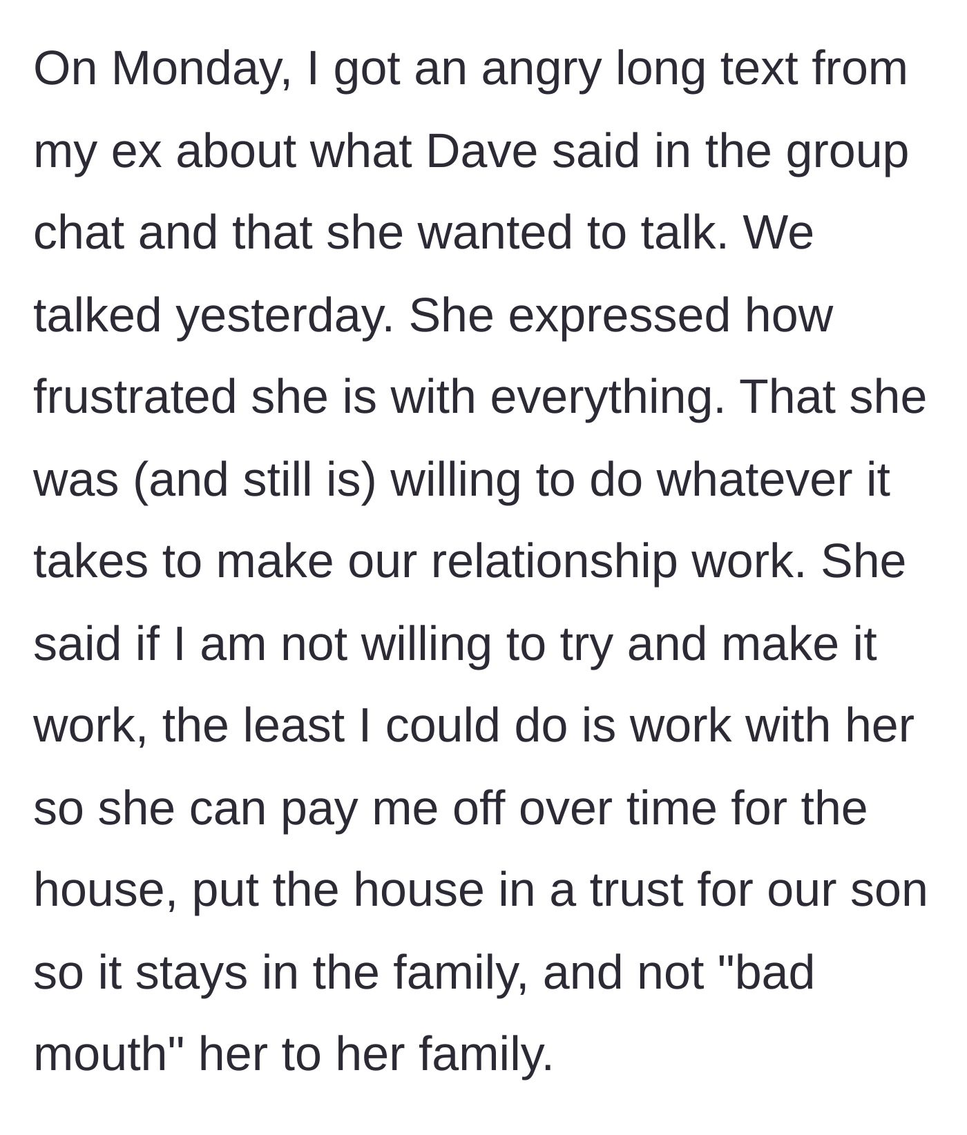 Story part 8 - The ex-wife angrily confronting him, suddenly wanting to reconcile or get the house back on a payment plan.