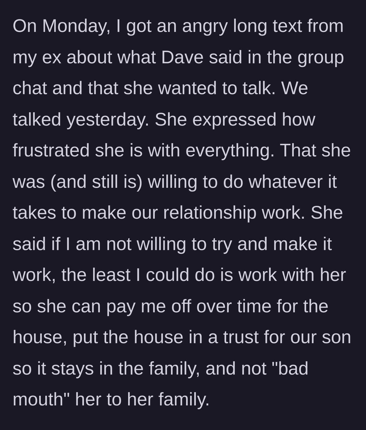 Story part 8 - The ex-wife angrily confronting him, suddenly wanting to reconcile or get the house back on a payment plan.