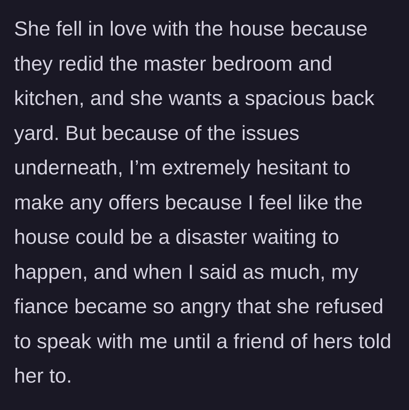Story part 5 - The fiancée throws a tantrum and uses the silent treatment when the author refuses to buy the sinking house.