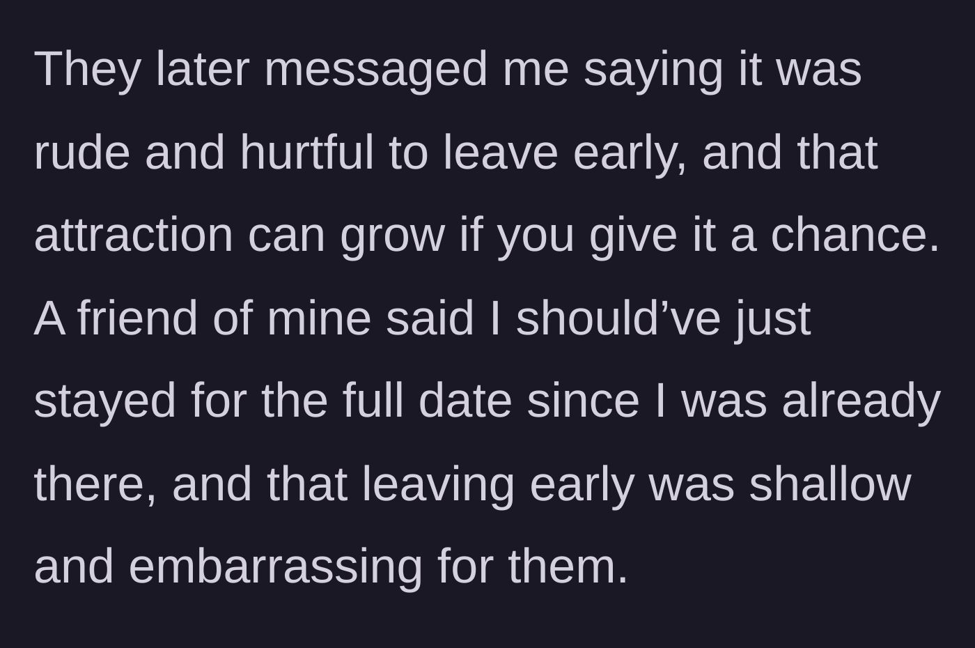 Story part 4 - The date messaging her later to call her rude, and her friend claiming she should have stayed to avoid embarrassing him.