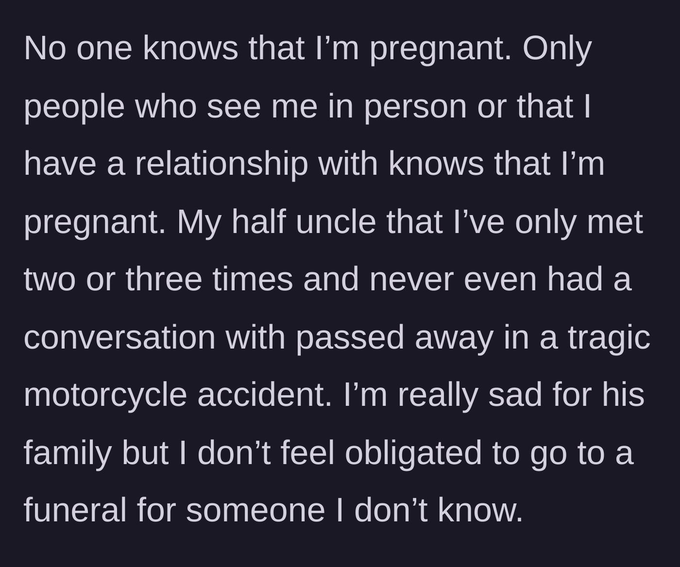 Story part 2 - Revealing the secret pregnancy and the tragic death of a distant half-uncle she barely knew.