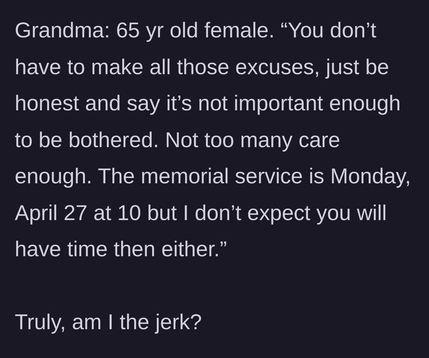 Story part 5 - The 65-year-old grandmother's brutally passive-aggressive response, dismissing the apologies and laying on severe guilt.