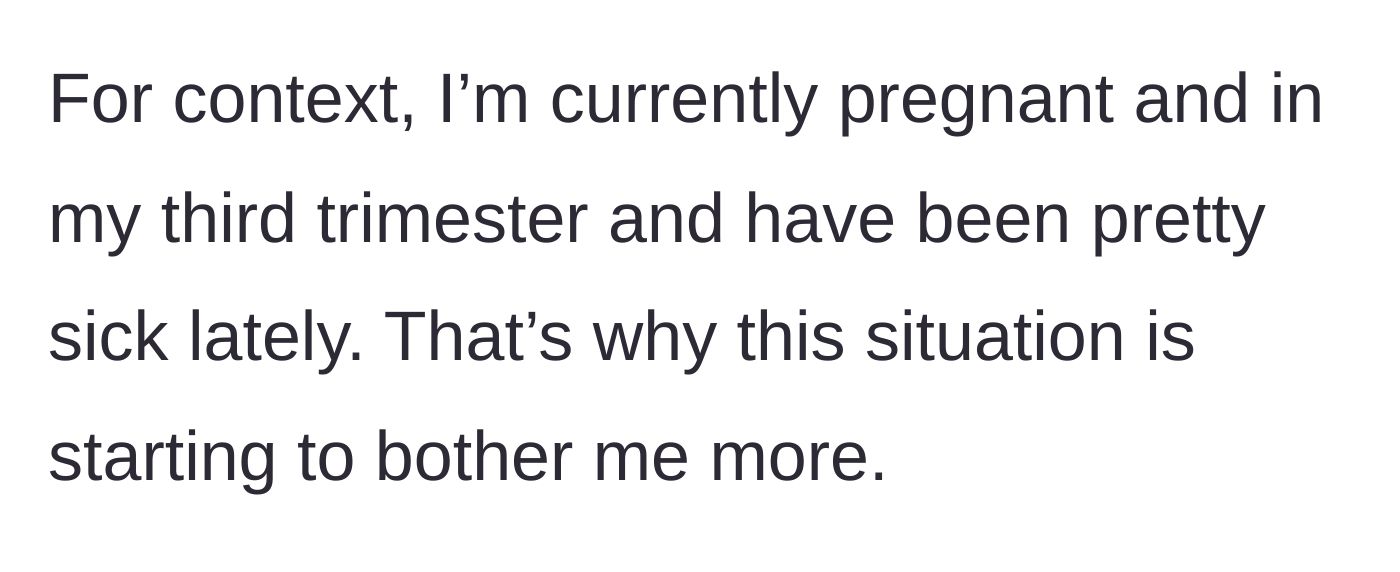 Story part 3 - The narrator explains she is in her third trimester of pregnancy and dealing with sickness.