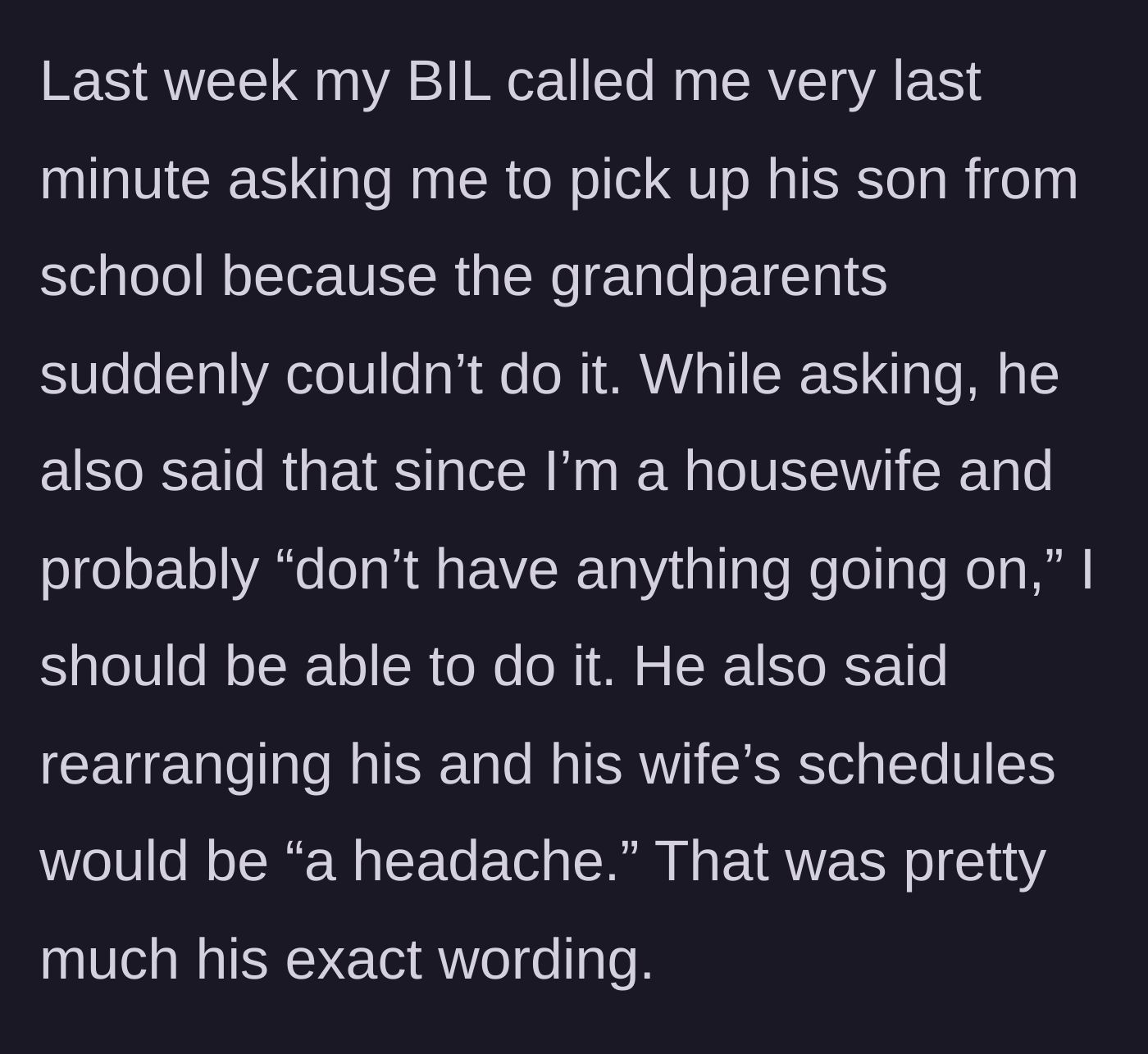 Story part 4 - The brother-in-law calls last minute, assuming she has nothing going on as a housewife, avoiding his own schedule headache.