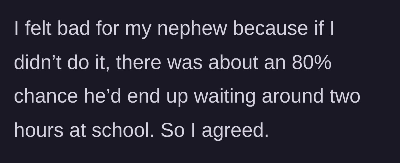 Story part 5 - The narrator agrees to pick up the nephew to prevent him from waiting hours at school.