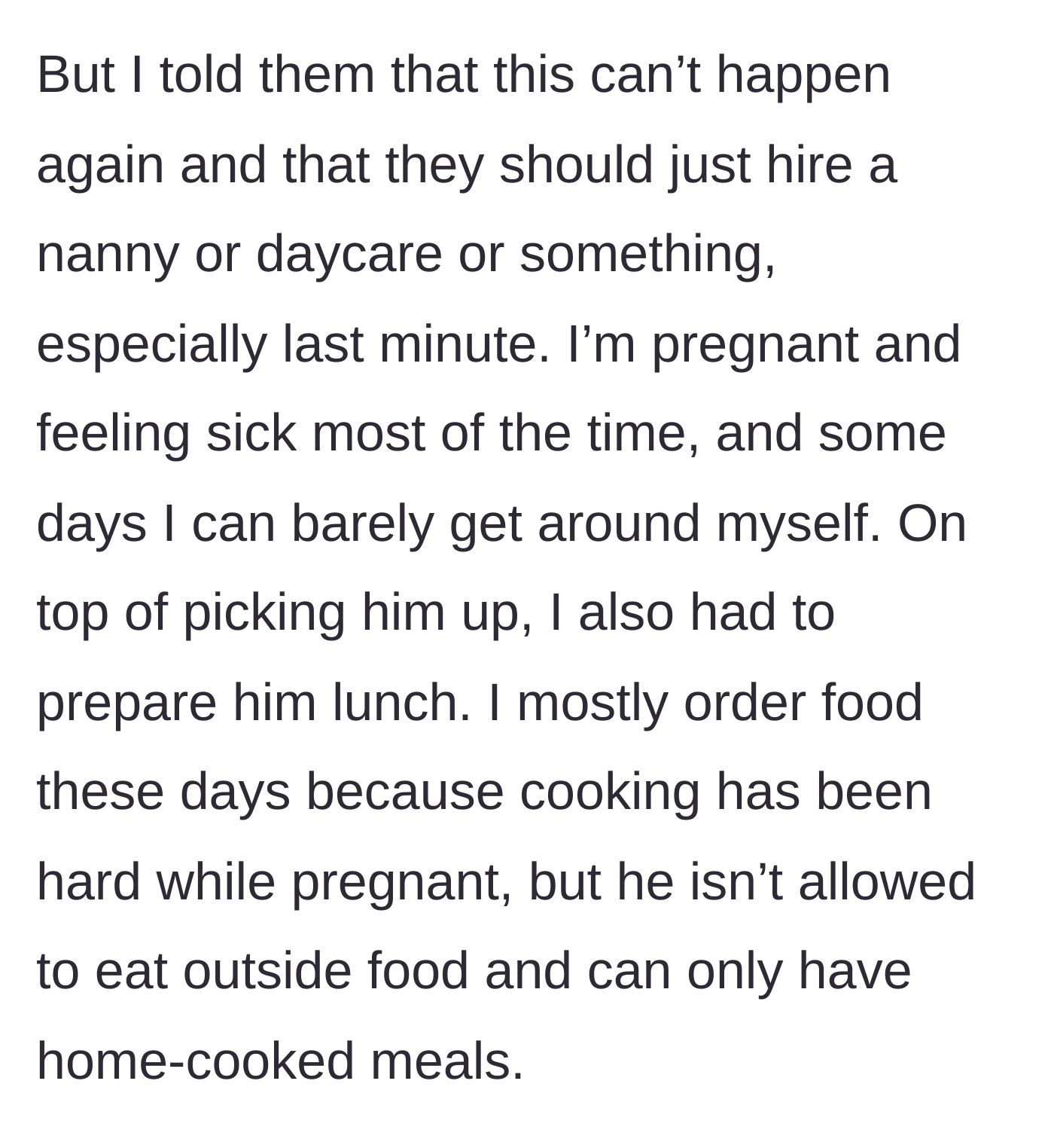 Story part 6 - She tells them to hire a nanny next time, especially since she had to cook him a meal from scratch while sick.