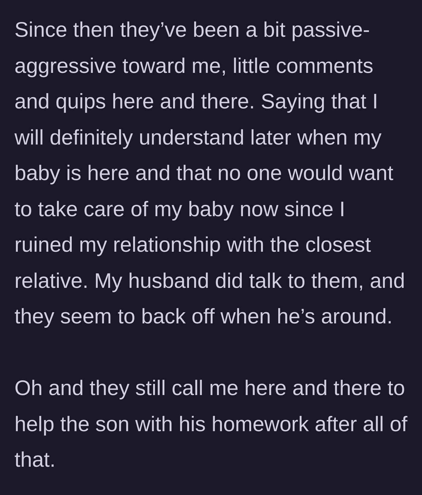 Story part 7 - The in-laws begin making snide comments about her future baby and still ask for homework help.
