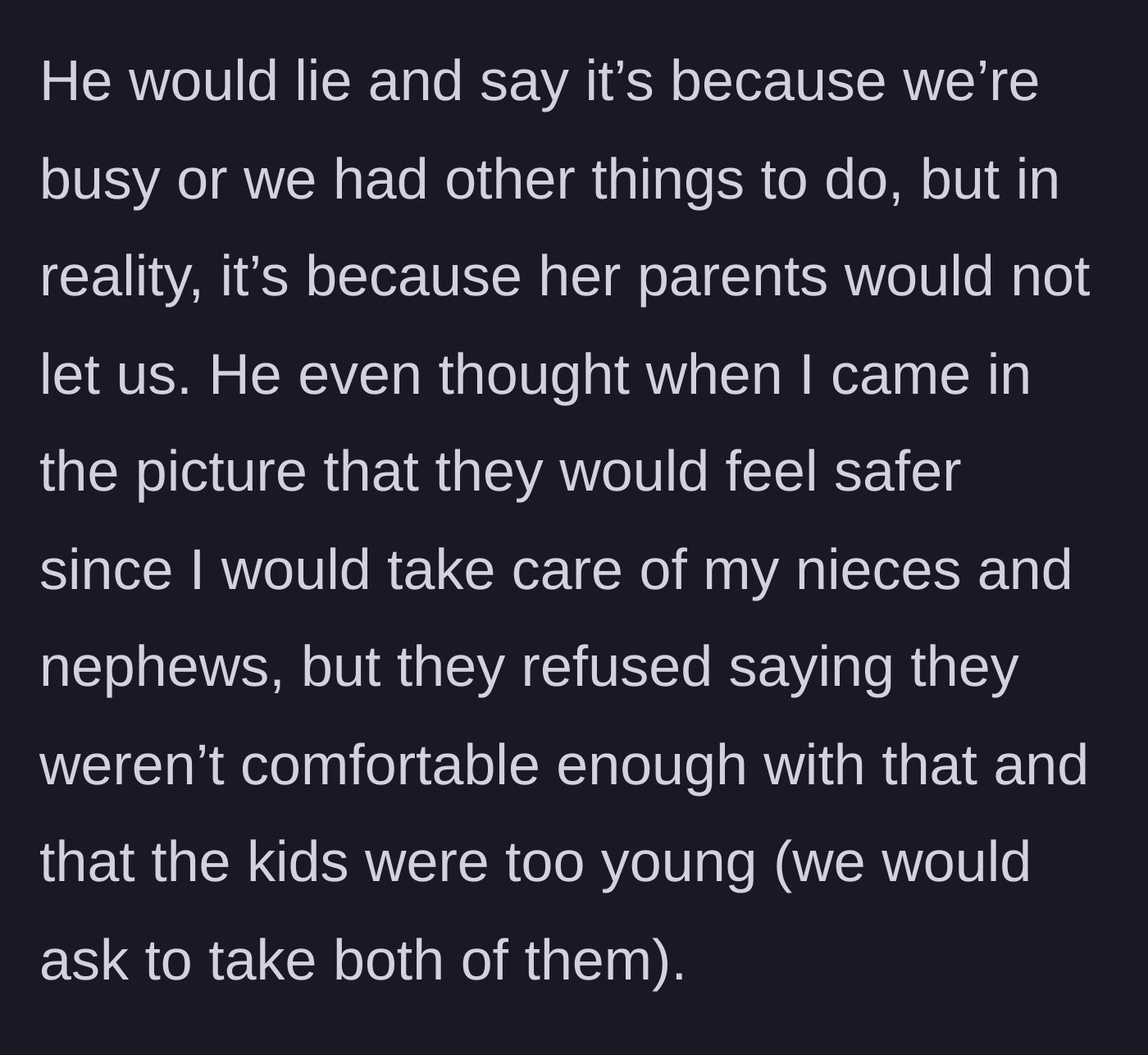 Story part 2 - The husband explains he had to lie to his niece about being too busy because her parents refused to let him or the author babysit.
