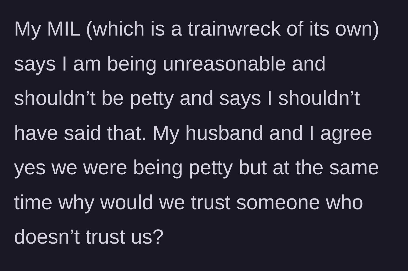 Story part 8 - The mother-in-law calls the author petty for her response, though the author and her husband stand by their logic.