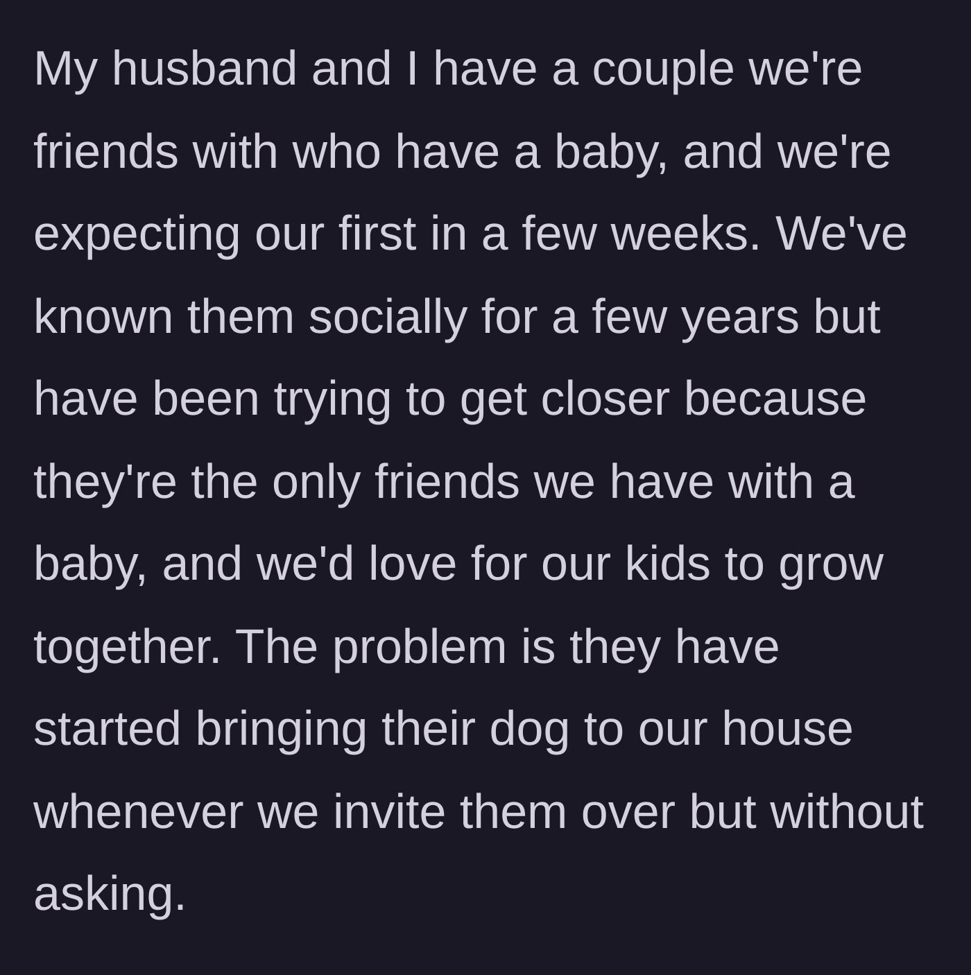 Story part 1 - A pregnant woman explains her desire to connect with other parents, despite their habit of bringing an uninvited dog.