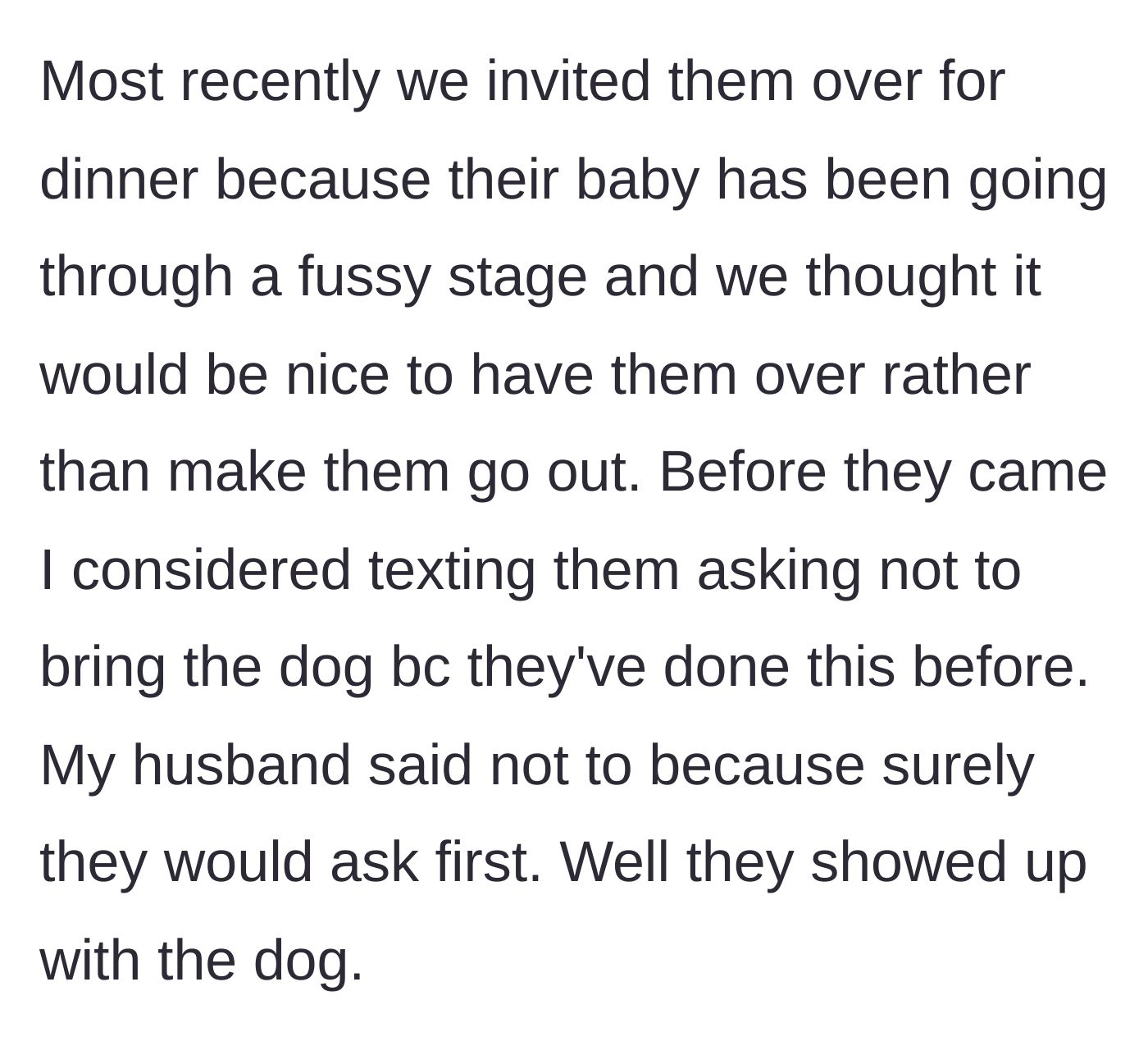 Story part 2 - The friends show up to dinner with their dog despite the host's husband assuring her they would ask first.