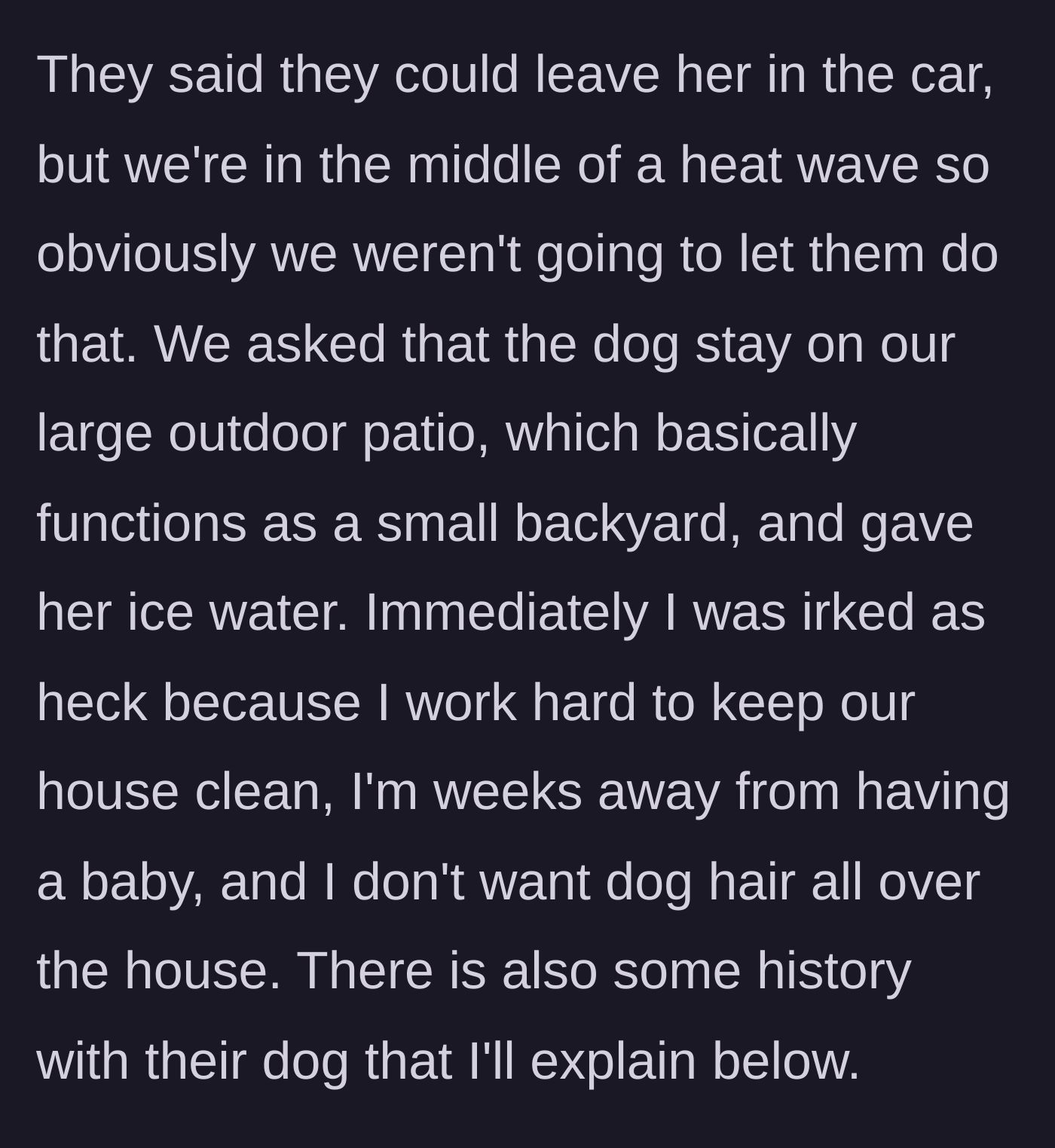 Story part 3 - The dog is left on the patio during a heatwave while the heavily pregnant host fumes over the mess.