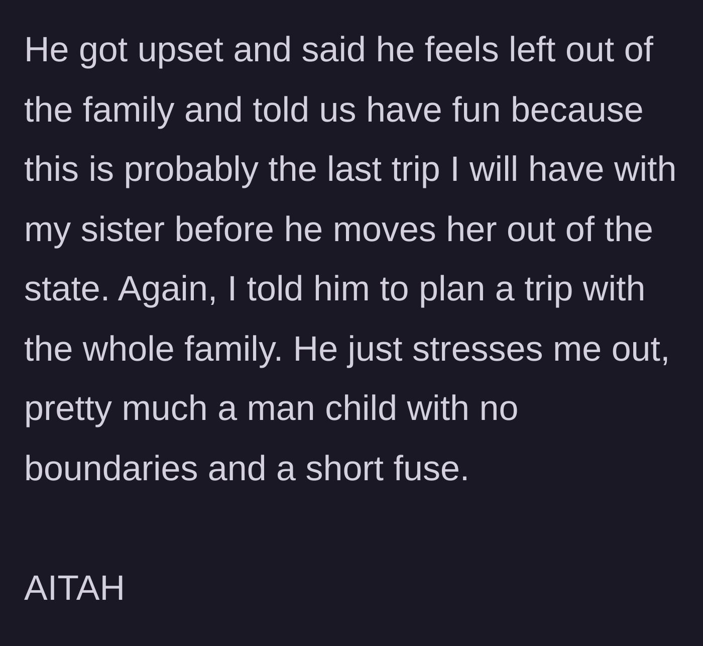 Story part 4 - The fiancé throws a tantrum, tries to guilt trip her, and threatens to isolate the sister in the future.